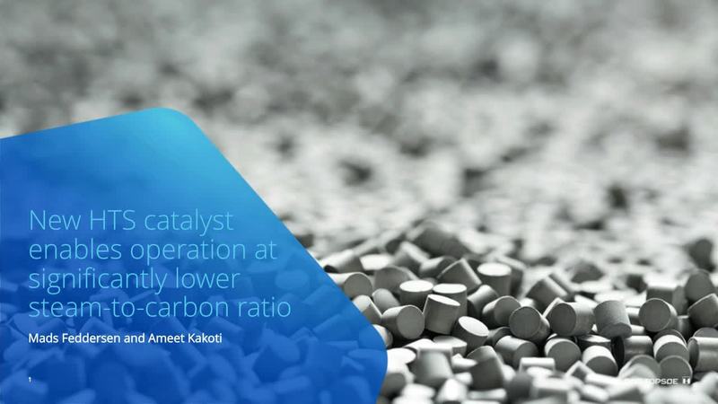 Webinar: New HTS catalyst enables operation at significantly lower steam-to-carbon ratio