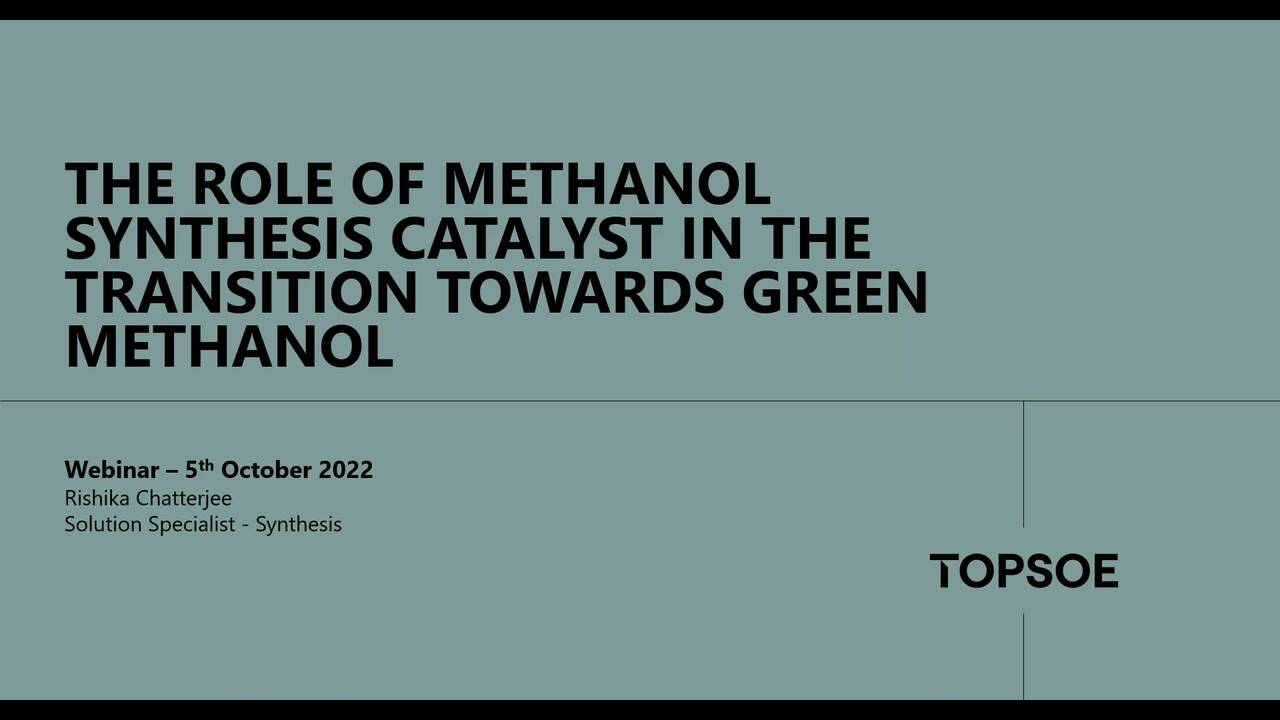 Webinar: The role of the methanol-synthesis catalyst in the transition towards green methanol